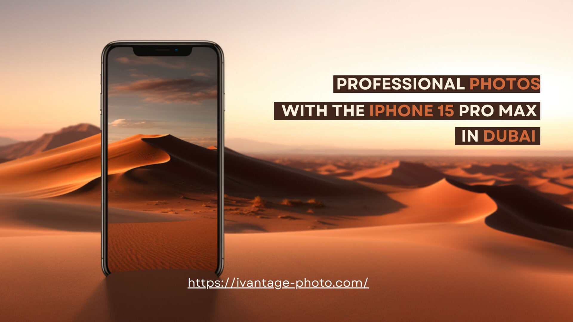 An iPhone 15 Pro Max set against the vast expanse of Dubai's desert landscape, showcasing its potential for professional photography.