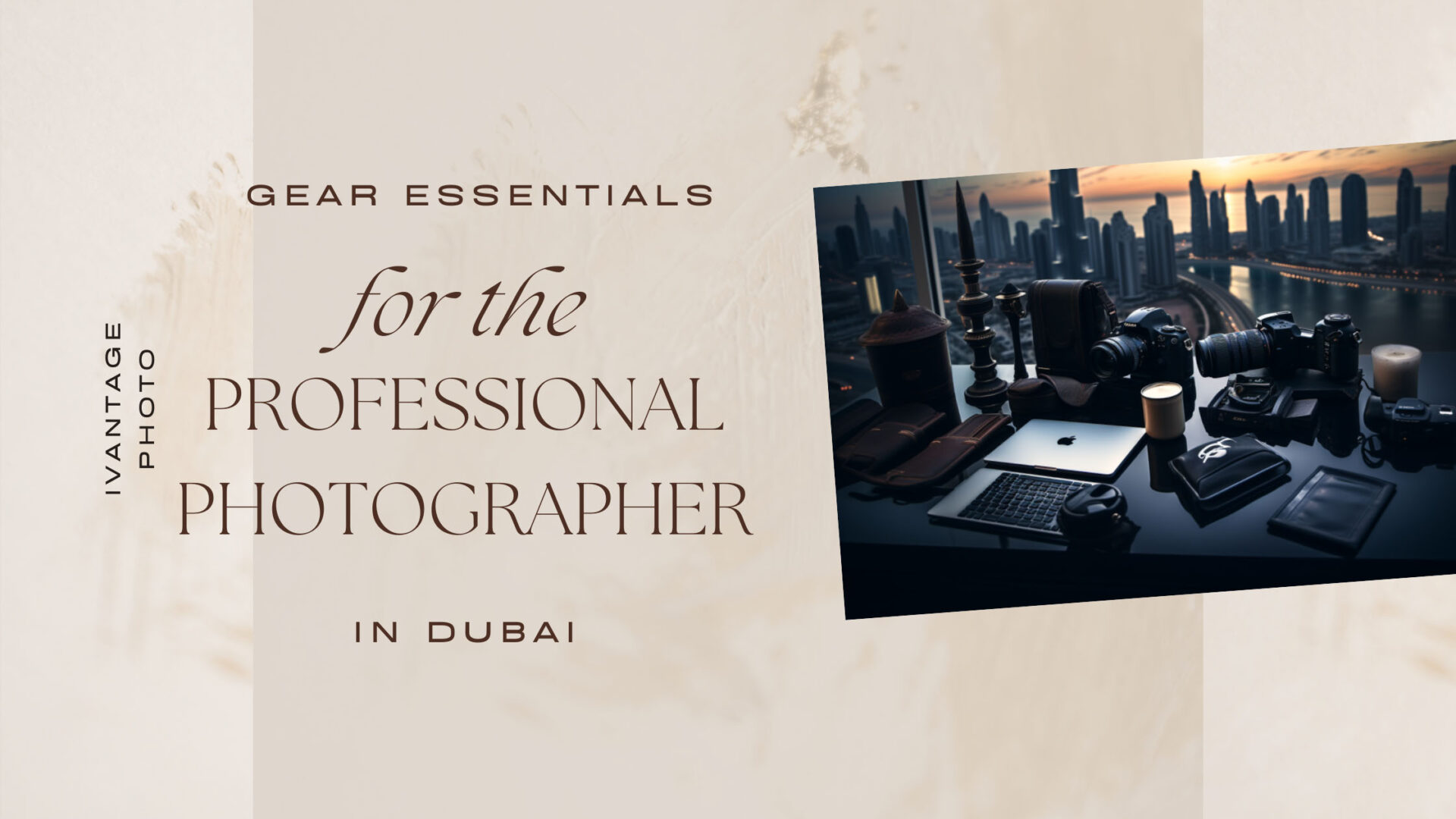 Capture the Art of Photography: Essential Gear for the Professional Photographer in Dubai